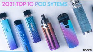 2021 Top 10 Best Pod Systems