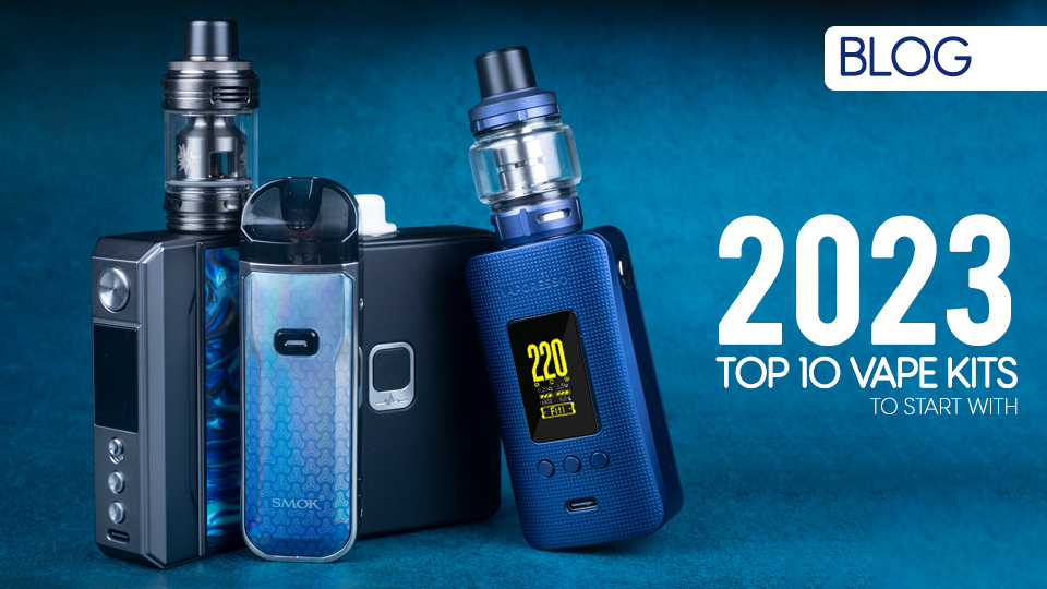2023 TOP 10 VAPE KITS TO START WITH